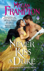 Never Kiss a Duke (Hazards of Dukes Series #1)