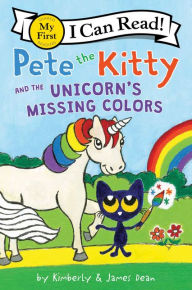 Title: Pete the Kitty and the Unicorn's Missing Colors, Author: James Dean