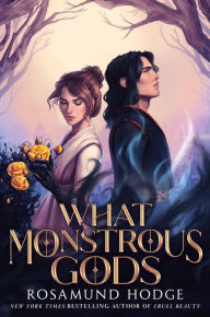 Title: What Monstrous Gods, Author: Rosamund Hodge