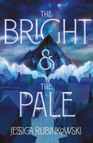 Title: The Bright & the Pale, Author: Jessica Rubinkowski