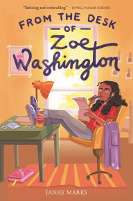 Title: From the Desk of Zoe Washington, Author: Janae Marks