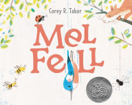 Title: Mel Fell: A Caldecott Honor Award Winner, Author: Corey R. Tabor