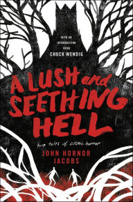 Amazon audio download books A Lush and Seething Hell: Two Tales of Cosmic Horror by John Hornor Jacobs, Chuck Wendig 9780062880826 iBook RTF PDF