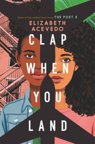 Title: Clap When You Land, Author: Elizabeth Acevedo