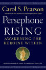 Persephone Rising: Awakening the Heroine Within
