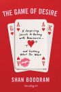 The Game of Desire: 5 Surprising Secrets to Dating with Dominance-and Getting What You Want