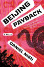 Beijing Payback: A Novel