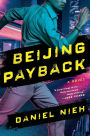 Beijing Payback: A Novel