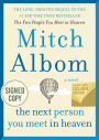 The Next Person You Meet in Heaven: The Sequel to The Five People You Meet in Heaven (B&N Signed Exclusive Book)