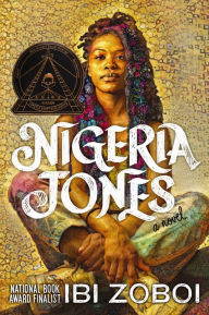 Title: Nigeria Jones (Coretta Scott King Award Winner), Author: Ibi Zoboi