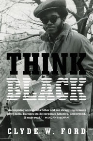 Title: Think Black: A Memoir, Author: Clyde W. Ford