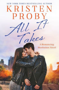 Title: All It Takes: A Romancing Manhattan Novel, Author: Kristen Proby
