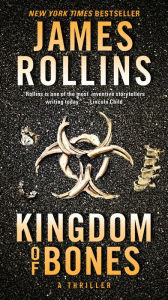 Title: Kingdom of Bones (Sigma Force Series), Author: James Rollins