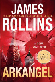 Title: Arkangel: A Sigma Force Novel, Author: James Rollins