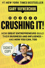 Crushing It!: How Great Entrepreneurs Build Their Business and Influence-and How You Can, Too
