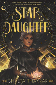 Title: Star Daughter, Author: Shveta Thakrar