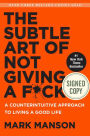 The Subtle Art of Not Giving a F*ck: A Counterintuitive Approach to Living a Good Life