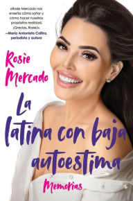 Title: The Girl with the Self-Esteem Issues \La latina con baja auto (Spanish edition): Memorias, Author: Rosie Mercado