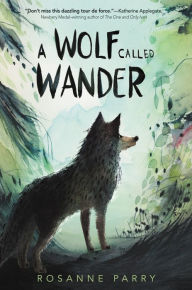 Title: A Wolf Called Wander, Author: Rosanne Parry
