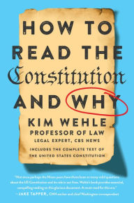 Title: How to Read the Constitution--and Why, Author: Kim Wehle
