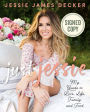 Just Jessie: My Guide to Love, Life, Family, and Food (Signed Book)