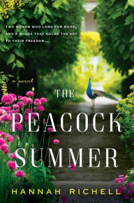 Title: The Peacock Summer, Author: Hannah Richell