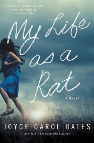 Title: My Life as a Rat, Author: Joyce Carol Oates