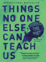 Free downloaded e-books Things No One Else Can Teach Us English version 9780062905185 by Humble the Poet PDB FB2 CHM