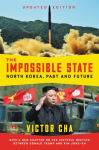 Alternative view 1 of The Impossible State, Updated Edition: North Korea, Past and Future