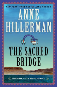 Title: The Sacred Bridge (Leaphorn, Chee & Manuelito Series #7), Author: Anne Hillerman