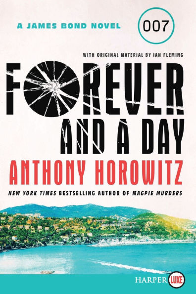 Forever and a Day: A James Bond Novel