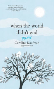 Free audio books free download When the World Didn't End: Poems by Caroline Kaufman, Yelena Bryksenkova 9780062910387 (English Edition) 