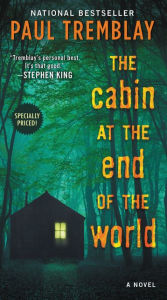 Title: The Cabin at the End of the World, Author: Paul Tremblay