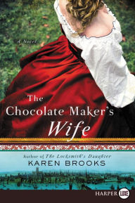 Title: The Chocolate Maker's Wife, Author: Karen Brooks