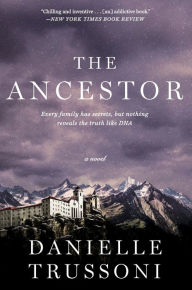 Title: The Ancestor: A Novel, Author: Danielle Trussoni