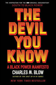 Title: The Devil You Know: A Black Power Manifesto, Author: Charles M. Blow