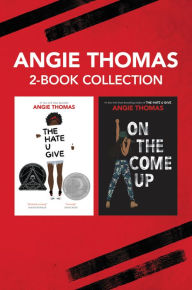 Title: Angie Thomas 2-Book Collection: The Hate U Give and On the Come Up, Author: Angie Thomas
