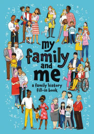 Title: My Family and Me: A Family History Fill-In Book, Author: Cara J. Stevens