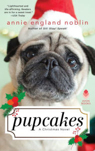 Title: Pupcakes: A Christmas Novel, Author: Annie England Noblin