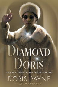 Title: Diamond Doris: The True Story of the World's Most Notorious Jewel Thief, Author: Doris Payne