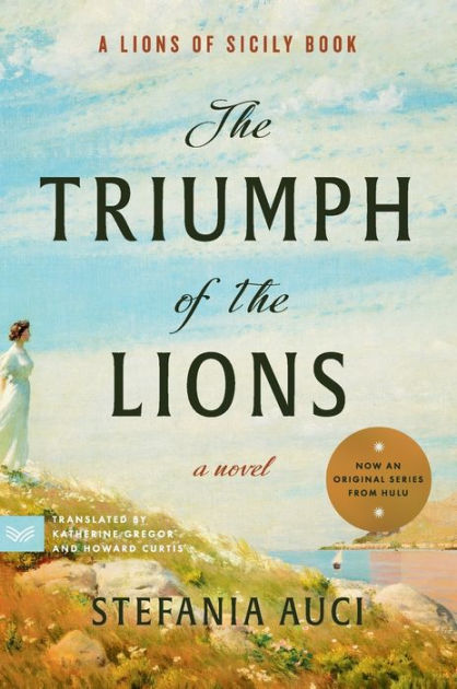 The Triumph of the Lions: A Novel by Stefania Auci, Paperback