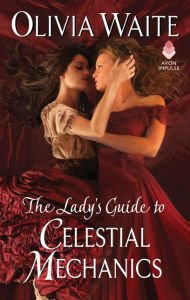 Title: The Lady's Guide to Celestial Mechanics (Feminine Pursuits Series #1), Author: Olivia Waite