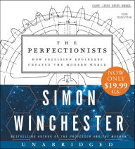 Title: The Perfectionists: How Precision Engineers Created the Modern World, Author: Simon Winchester