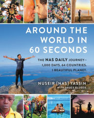 Epub books download rapidshare Around the World in 60 Seconds: The Nas Daily Journey - 1,000 Days. 64 Countries. 1 Beautiful Planet. by Nuseir Yassin 9780062932679