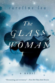 Title: The Glass Woman: A Novel, Author: Caroline Lea