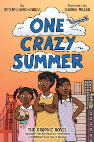 Title: One Crazy Summer: The Graphic Novel, Author: Rita Williams-Garcia
