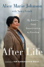 After Life: My Journey from Incarceration to Freedom