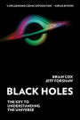 Black Holes: The Key to Understanding the Universe