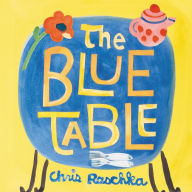 Title: The Blue Table, Author: Chris Raschka