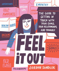 Pdb books free download Feel It Out: The Guide to Getting in Touch with Your Goals, Your Relationships, and Yourself iBook RTF ePub by Jordan Sondler 9780062938756